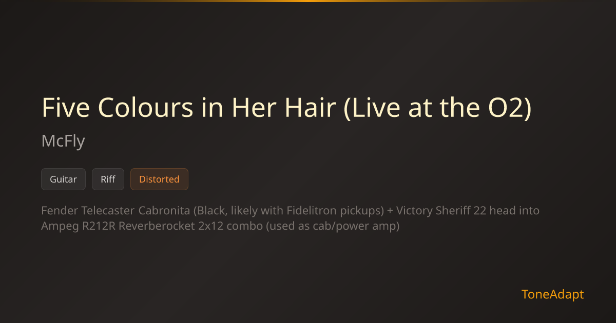 Five Colours in Her Hair (Live at the O2) by McFly — Riff Tone Settings ...